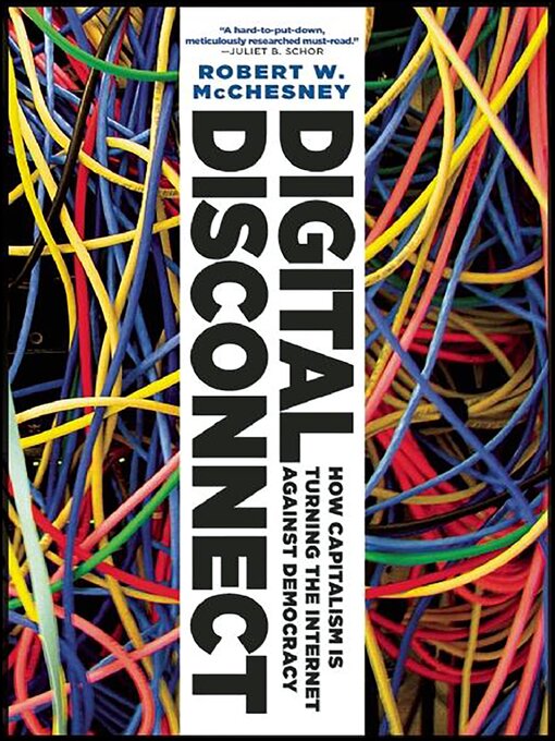 Title details for Digital Disconnect by Robert W. McChesney - Available